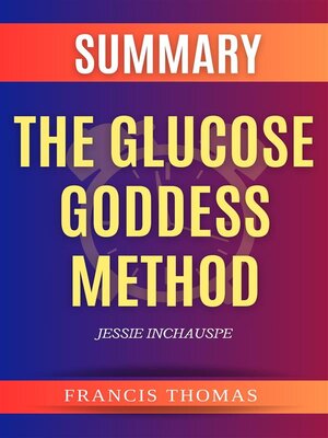 cover image of Summary of the Glucose Goddess Method by Jessie Inchauspe